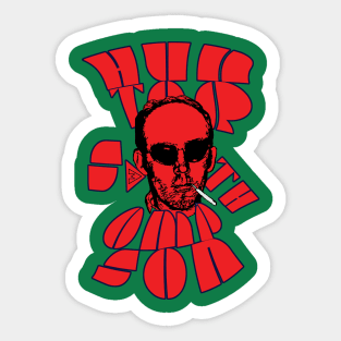 Hunter S. Thompson - Fear and Loathing Sticker